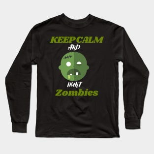 Keep calm and hunt zombies Long Sleeve T-Shirt